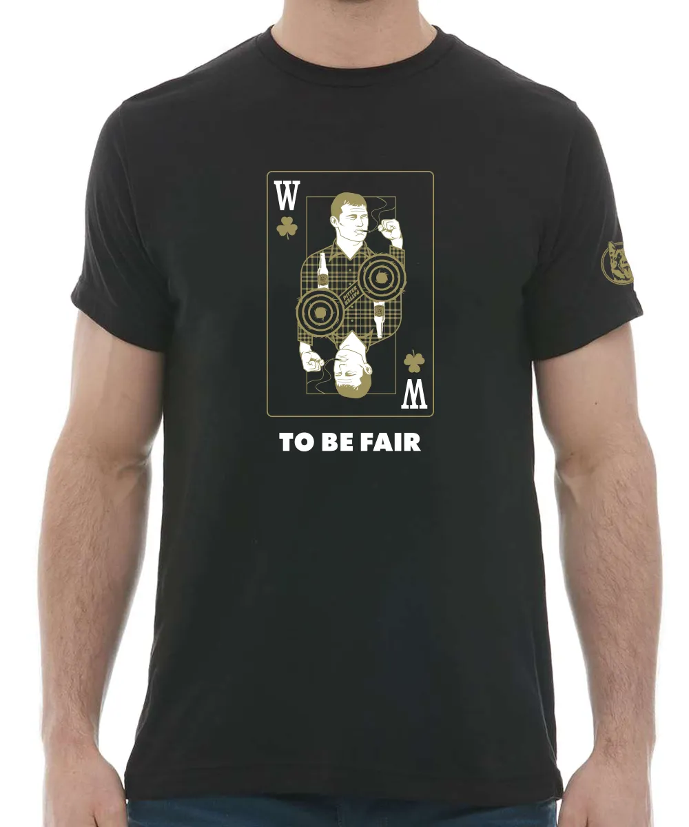 To Be Fair Wayne Playing Card T-Shirt